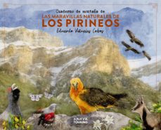 cuaderno de montaña de las maravillas naturales de los pirineos (guias visuales)-9788491586036