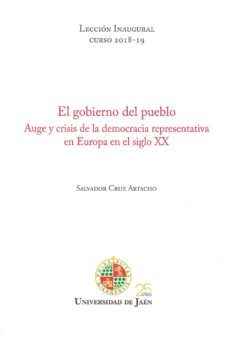el gobierno del pueblo. auge y crisis de la democracia representa tiva en europa en el siglo xx-salvador cruz artacho-9788491591436