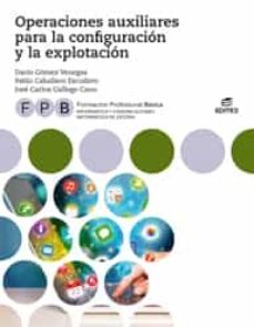 formacion profesional basica  - operaciones auxiliares para la configuracion y la explotacion - (informatica de oficina) ed. 2018-9788491614036