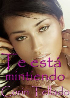 te esta mintiendo (ebook)-corin tellado-9788491624936