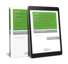 revision de oficio de una orden de clasificacion por la administr acion de una fundacion eregida canonicamente-9788491776536