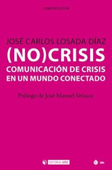 (no crisis): la comunicacion de crisis en un mundo conectado-9788491801436