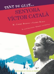 tant de gust de coneicer - la senyora victor catala-m. carme bernal-carme rubio-9788491911036
