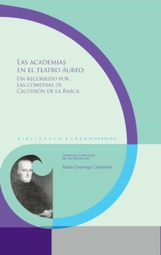 las academias en el teatro aureo-paula casariego castiñeira-9788491921936