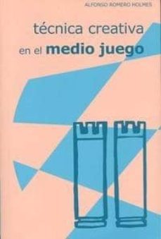 tecnica creativa en el medio juego-9788492361236