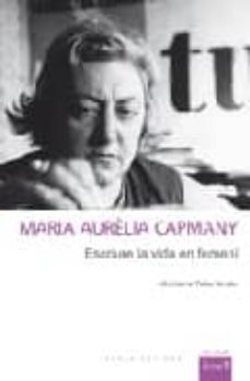 maria aurelia capmany: escriure la vida en femeni-9788492408436
