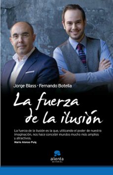 la fuerza de la ilusion-jorge blass-fernando botella-9788492414536