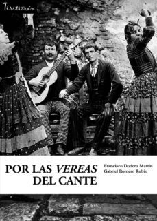 por las vereas del cante-francisco dodero martin-gabriel romero rubio-9788492581436