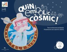 quin embolic cosmic!-montserrat balada herrera-9788492745036
