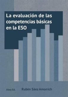 la evaluacion de las competencias basicas en la eso (ebook)-ruben saez amorrich-9788492926336