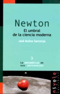 newton: el umbral de la ciencia moderna (2ª ed.)-jose muñoz santonja-9788493071936