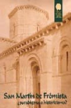 san martin de fromista ¿paradigma o historicismo?-9788493302436