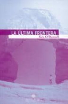 la ultima frontera: un viaje por la conciencia humana-9788493430436
