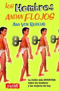 los hombres andan flojos-9788493509736