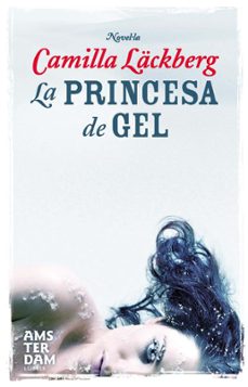 la princesa del gel-camilla lackberg-9788493718336