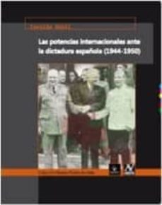 las potencias internacionales ante la dictadura española (1944-19 50)-casilda guell ampuero-9788493724436