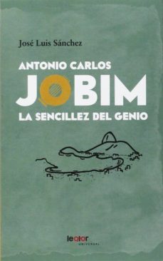 antonio carlos jobim: la sencillez de un genio-9788493808136