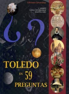toledo en 59 preguntas-j. andres lopez covarrubias-9788493845636
