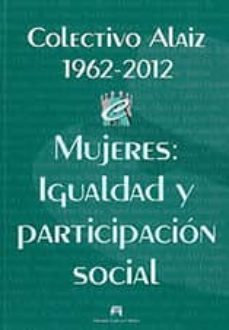 colectivo alaiz 1962-2012-mujeres: igualdad y participacion socia l-9788493978136