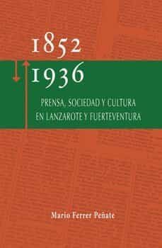prensa, sociedad y cultura en lanzarote y fuerteventura-mario ferrer peñate-9788494043536