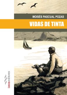 vidas de tinta-moises pascual pozas-9788494065736
