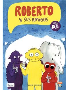 roberto y sus amigos-lucie deroin-9788494069536