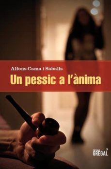 un pessic a l anima-alfons cama saballs-9788494150036