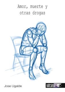 amor, muerte y otras drogas-jose ugalde-9788494164736