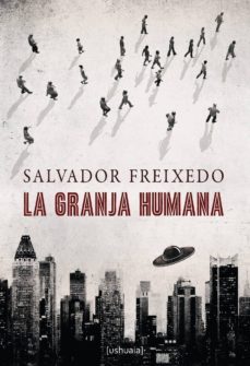 la granja humana-salvador freixedo-9788494248436