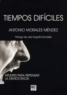 tiempos dificiles-antonio morales mendez-9788494293436