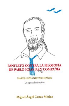panfleto contra la filosofia de pablo iglesias y compañia-miguel angel castro merino-9788494368936
