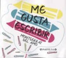 me gusta escribir-montserrat del amo-9788494420436