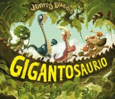 gigantosaurio-jonny duddle-9788494502736