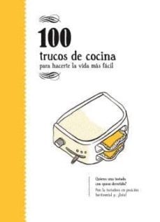 100 trucos de cocina: para hacerte la vida mas facil-9788494582936