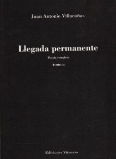 llegada permanente: tomo ii-juan antonio villacañas-9788494590436