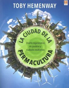 la ciudad de la permacultura-toby hemenway-9788494654336