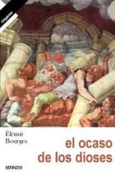 el ocaso de los dioses-elemir bourges-9788494702136