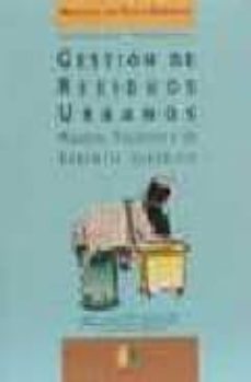 gestion de residuos urbanos: manual tecnico y de regimen juridico-pedro poveda gomez-luis fontanet sallan-9788495028136