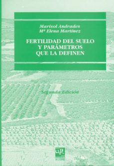 fertilidad del suelo y parametros que la definen (2ª ed.)-marisol andrades rodriguez-mª elena martinez-9788495301536