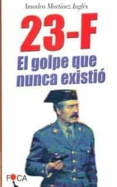 23-f: el golpe que nunca existio-9788495440136