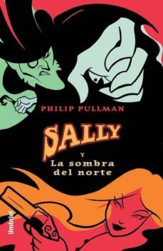sally y la sombra del norte-philip pullman-9788495618436
