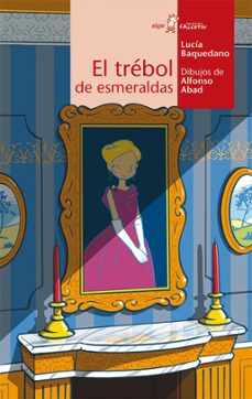 el trebol de esmeraldas-lucia baquedano-alfonso abad-9788495722836