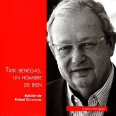 txiki benegas un hombre de bien-rafael simancas-9788495886736