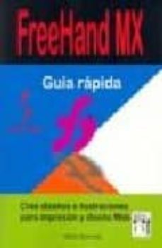 freehand mx: guia rapida. cree diseños e ilustraciones para impre sion y diseño web-9788496097636