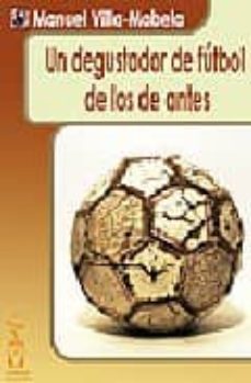 un degustador de futbol de los de antes-9788496115736
