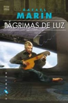 lagrimas de luz (ed. bolsillo)-rafael marin-9788496208636