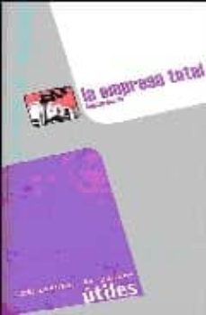 la empresa total: dispositivos totalizantes y recursos de supervi vencia en las grandes empresas de distribucion-renato curcio-9788496453036