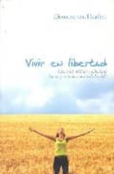 vivir en libertad: como identificar y eliminar las cargas inneces arias de la vida-eleonore van haaften-9788496551336