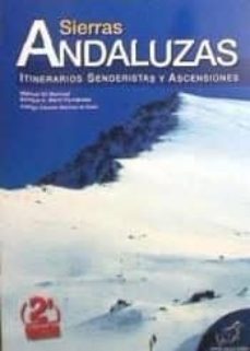 sierras andaluzas : itinerarios senderistas y ascensiones-manuel gil monreal-enrique marin fernandez-9788496607736