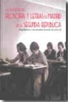 la facultad de filosofia y letras de madrid en la segunda republi ca-9788496656536